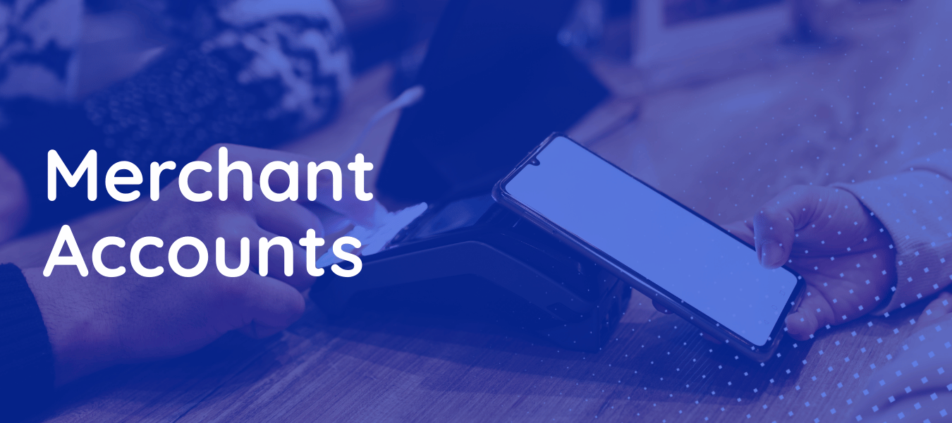 Merchant Accounts